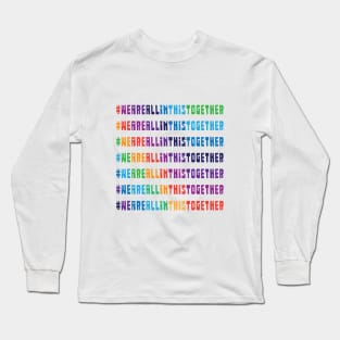 We Are All In This Together RAINBOW Long Sleeve T-Shirt